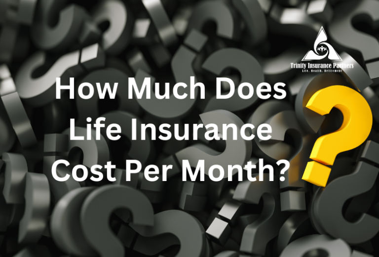 How Much Does Life Insurance Cost Per Month on Average? | Trinity Insurance Partners